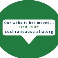 Cochrane Australia's website has moved to cochraneaustralia.org